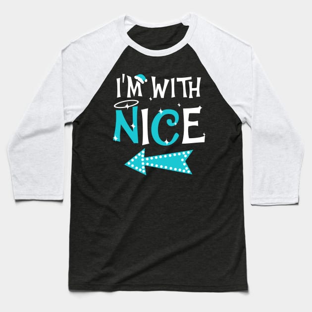 I'm With Nice Christmas Couple Shirts Baseball T-Shirt by KsuAnn